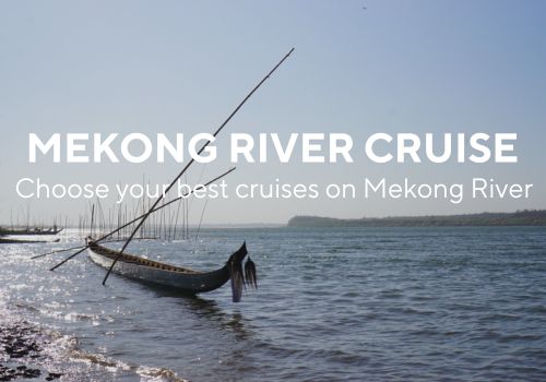 Best Mekong River Cruise