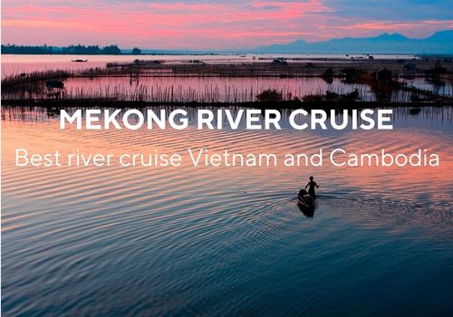 river cruise Vietnam and Cambodia